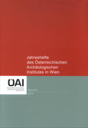 Jahreshefte des Österreichischen Archäologischen Institutes in Wien. Band 81/2012