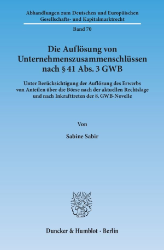 Die Auflösung von Unternehmenszusammenschlüssen nach § 41 Abs. 3 GWB