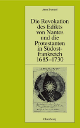 Die Revokation des Edikts von Nantes und die Protestanten in Südostfrankreich (Provence und Dauphiné) 1685-1730