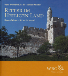 Ritter im Heiligen Land. - Kessler, Hans Wolfram/Konrad Kessler